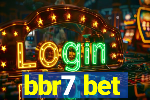 bbr7 bet